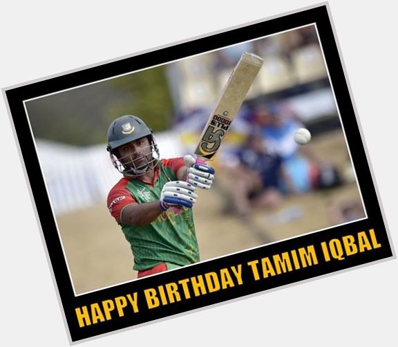 Greymind43: A very happy birthday to Bangladesh\s Tamim Iqbal.   