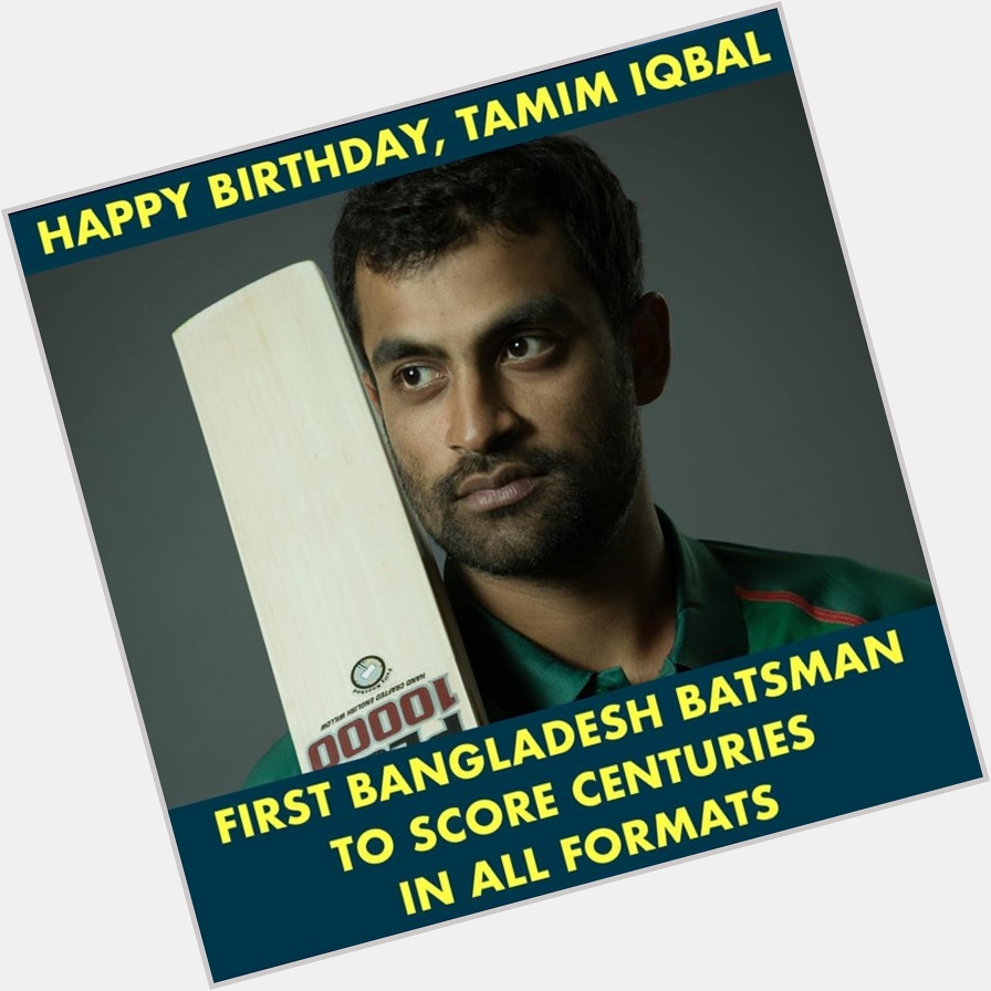 Happy Birthday, Tamim Iqbal 