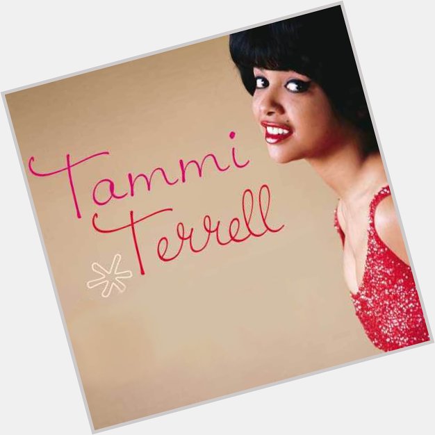 Remembering Tammi Terrell. Happy Birthday! 