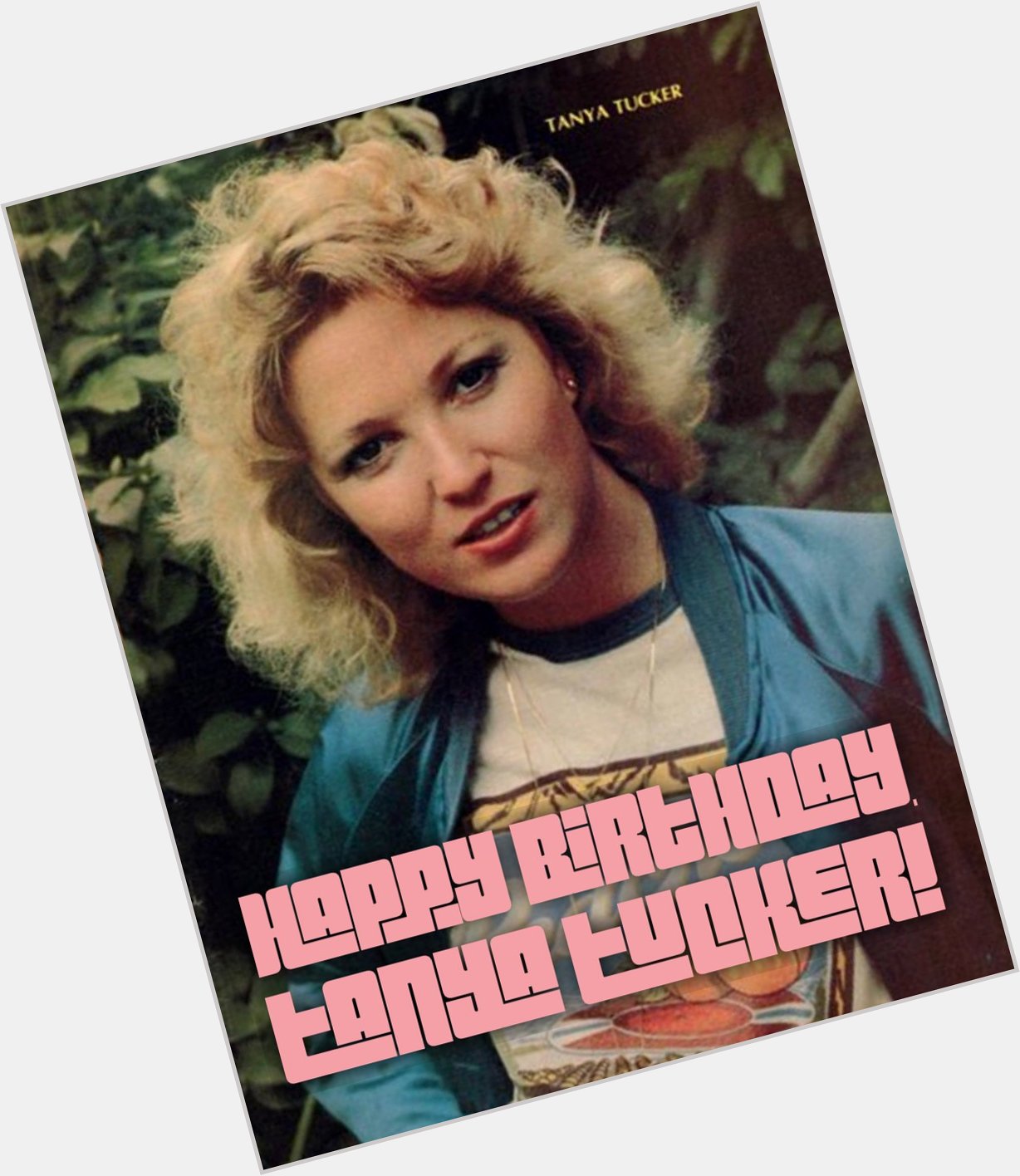 Happy Birthday to Tanya Tucker! What s your favorite song from this country queen?  