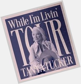 October 10:Happy 61st birthday to singer,Tanya Tucker(\"Already Gone\")
 