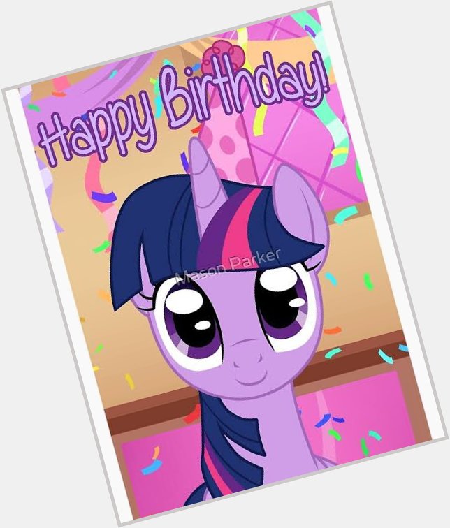  Happy birthday Tara Strong AKA Twilight Sparkle!         