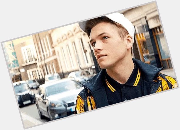 Happy belated birthday to my baby taron egerton i love you so much 