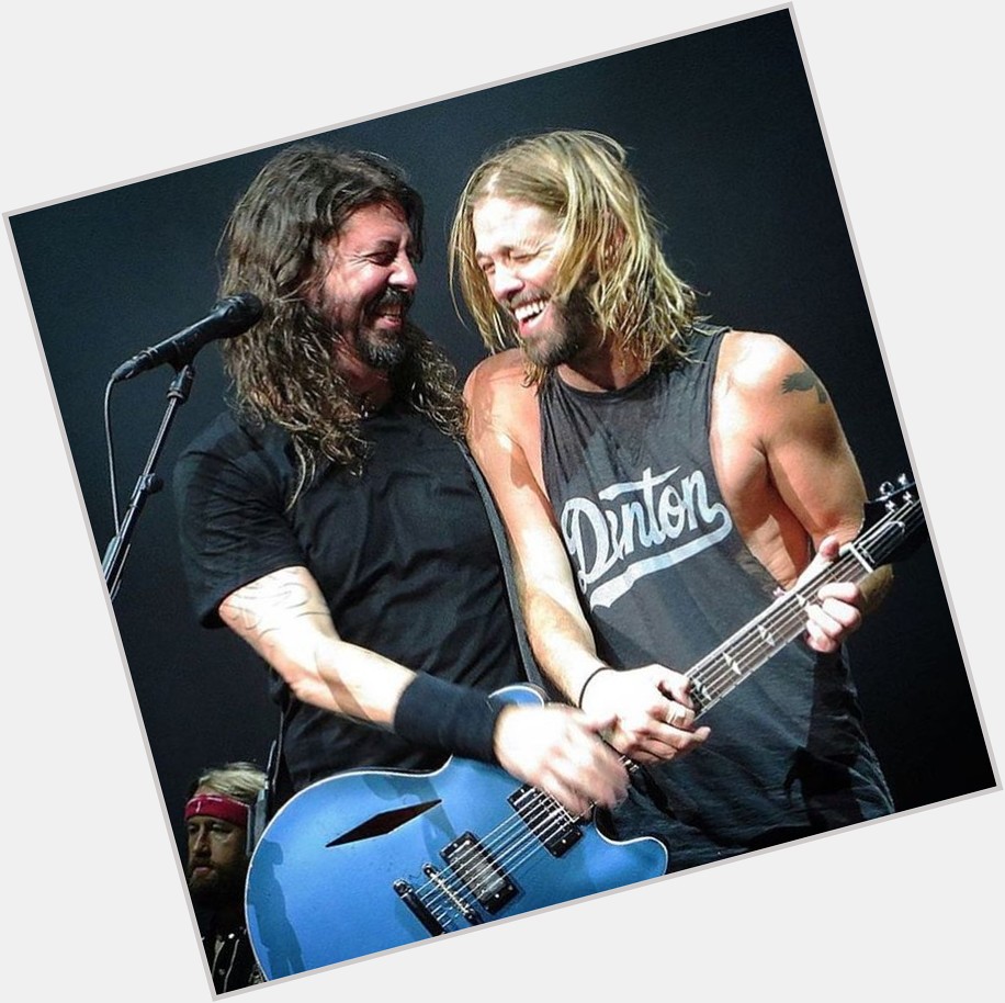 Happy Birthday Taylor Hawkins too we miss you  