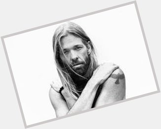 Happy heavenly birthday Taylor Hawkins. 