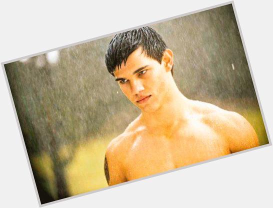 Happy Birthday to my
favorite werewolf Taylor Lautner I Love You
Tay .... 