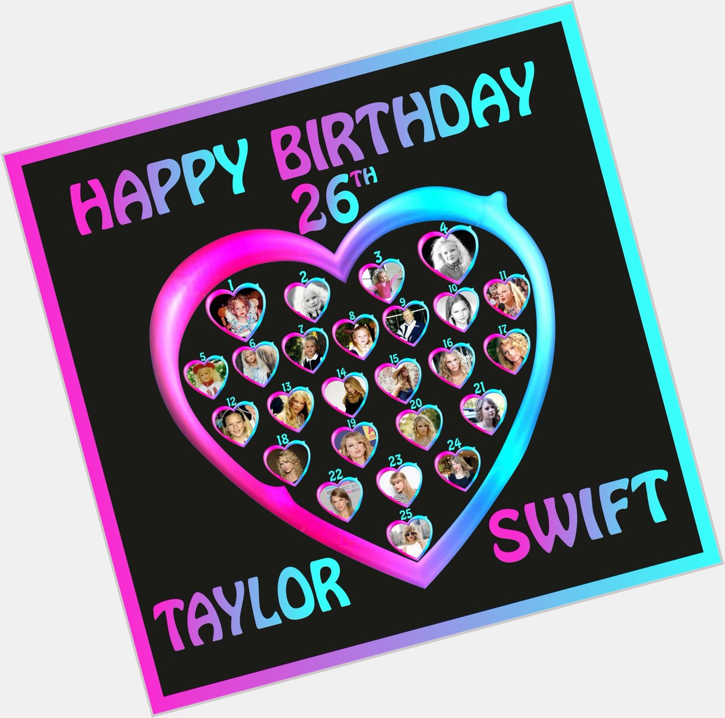 Happy birthday to the brightest star in the galaxy.   Taylor Swift 