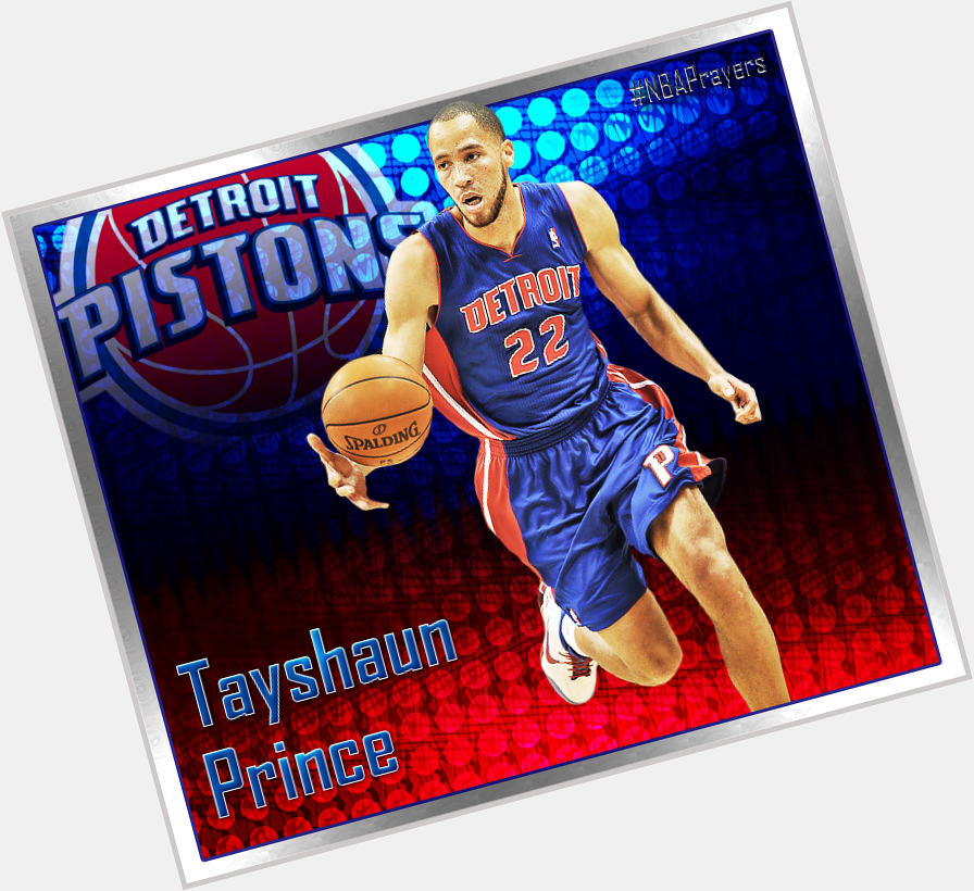 Pray for Tayshaun Prince ( a blessed and happy birthday. Prayers up for you  Tayshaun! 
