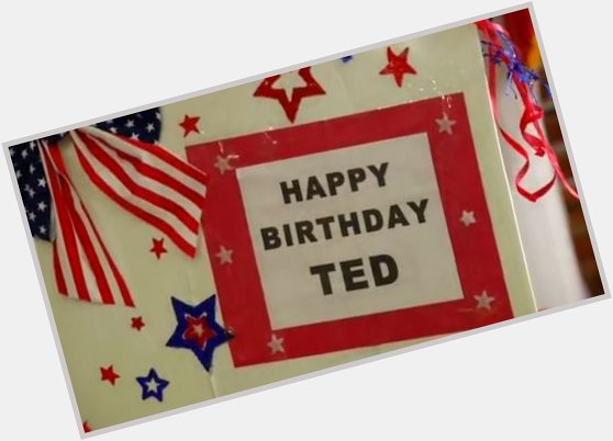 There are a couple \"Happy Birthday Ted\" posters.  