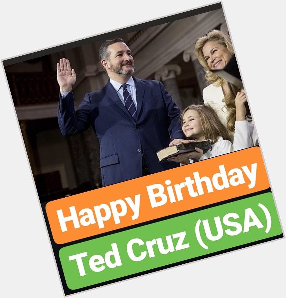 Happy Birthday 
Ted Cruz United States of America 