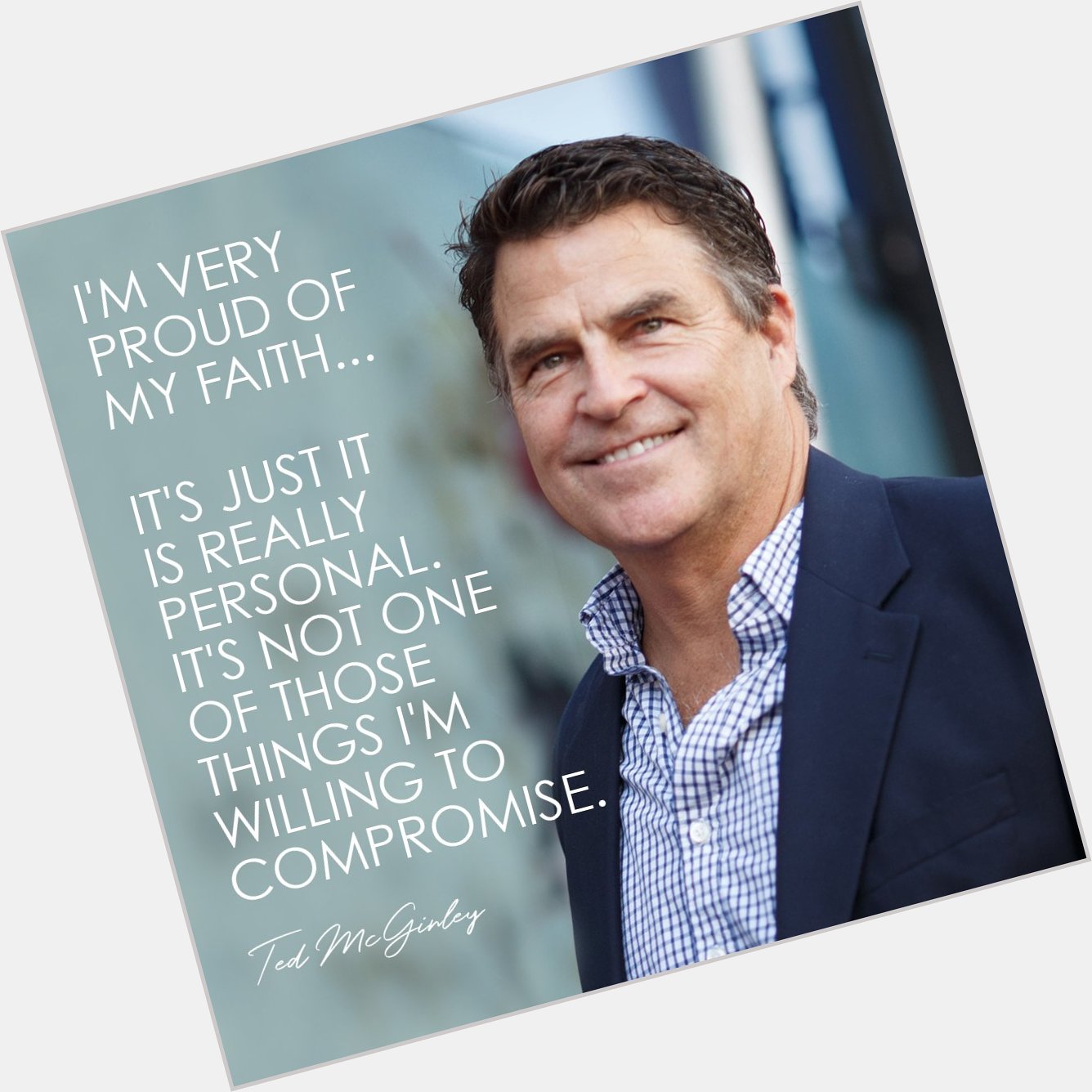 \"I\m very proud of my faith!\"  We are too. Happy Birthday to our good friend Ted McGinley!! 