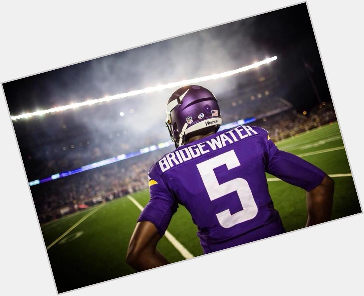 Happy 22nd Birthday to Teddy Bridgewater. I havent been this excited about our future at QB since Culpepper! 