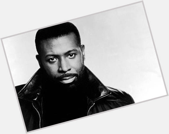 Happy Birthday Teddy Pendergrass  