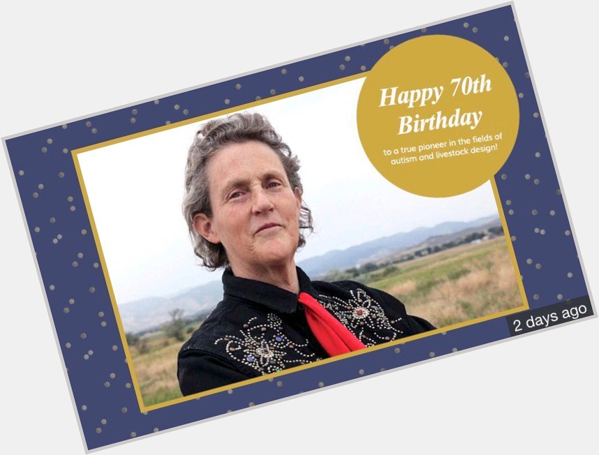 Happy 70th birthday to Dr. Temple Grandin! 