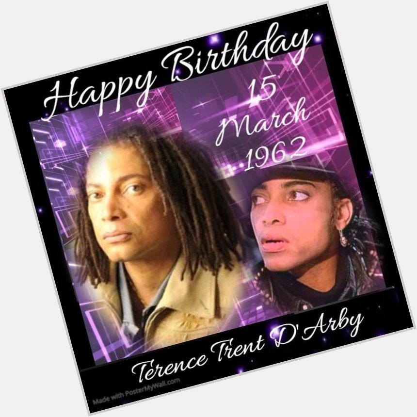 Sending a Happy Belated 60th Birthday to Terence Trent D Arby!            