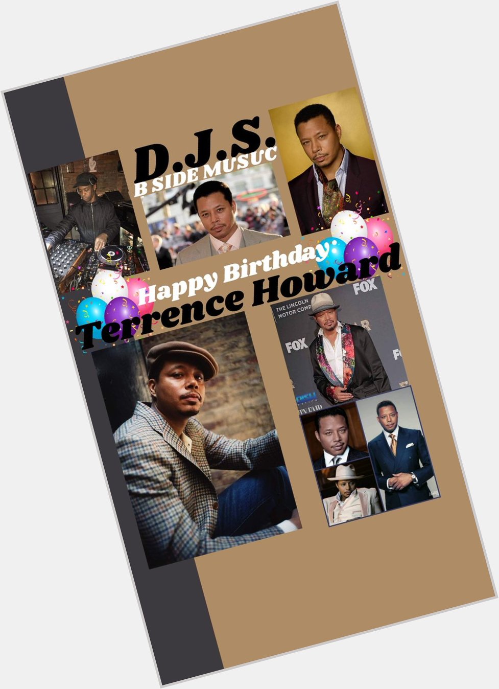 I(D.J.S.)\"B SIDE MUSIC\" saying Happy Birthday to Actor: \"TERRENCE HOWARD\"!!! 