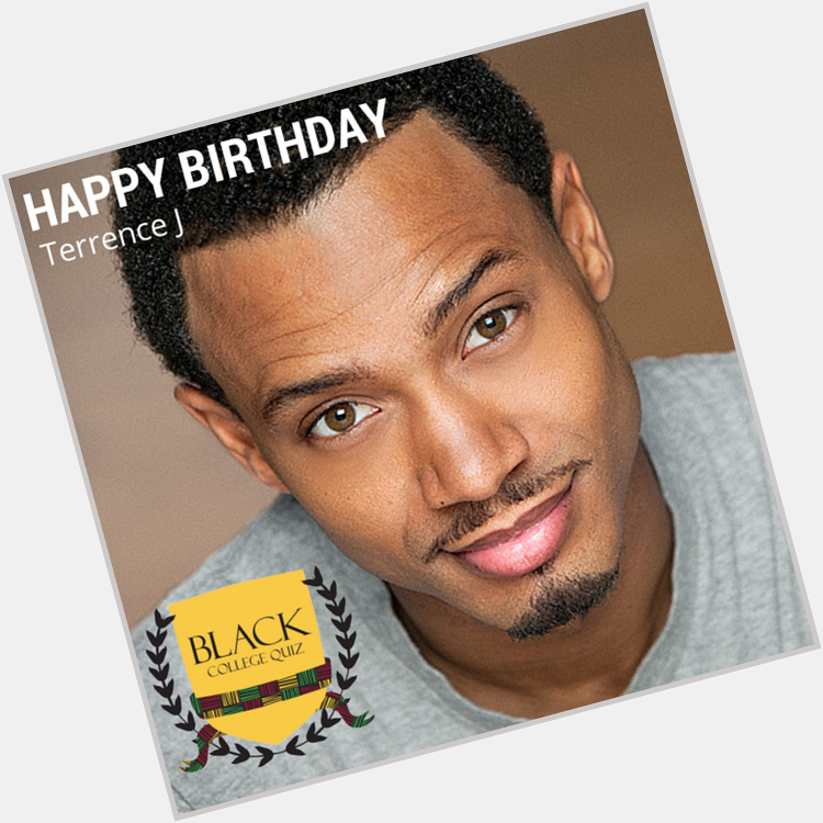 Happy Birthday Terrence J! 