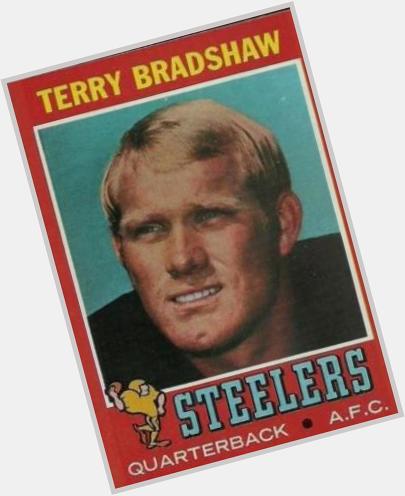 Happy 67th Birthday Terry Bradshaw!     