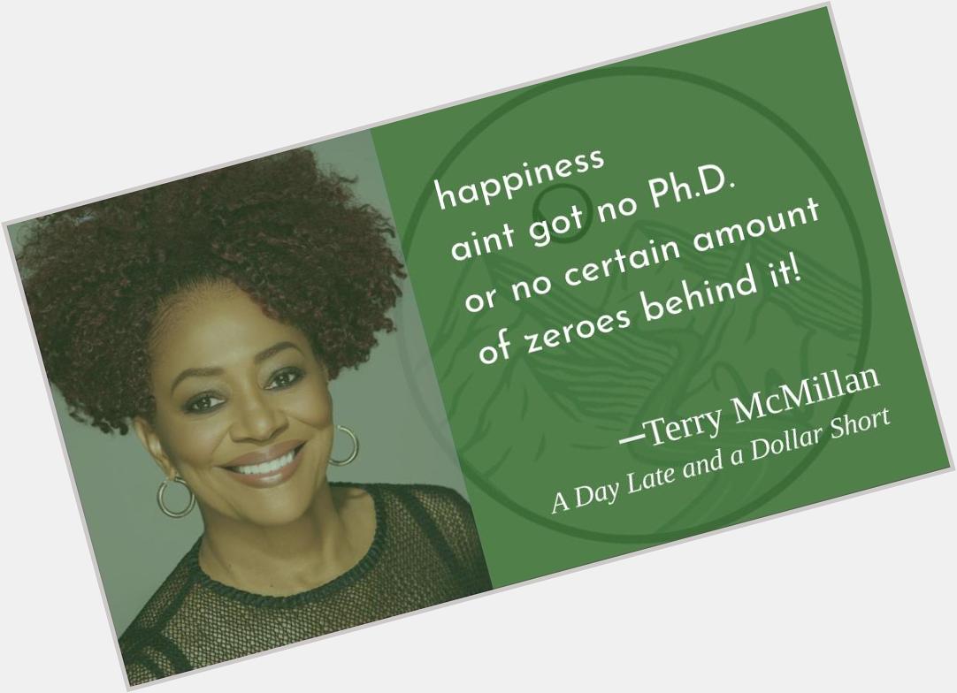 Good thing I have neither!
Happy birthday, Terry McMillan!   