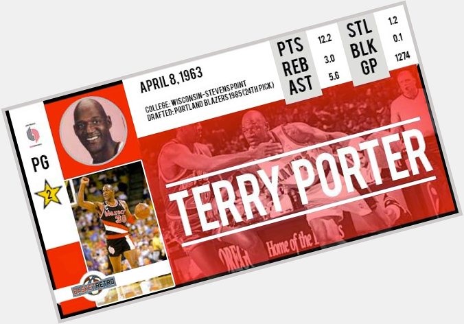 Happy Birthday Terry Porter    