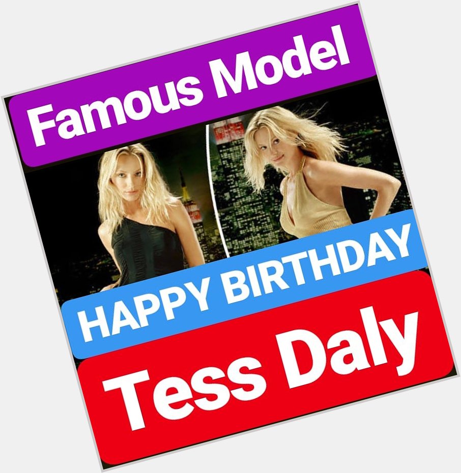 HAPPY BIRTHDAY Tess Daly 
