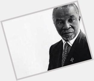 Happy Birthday to (former) president Thabo Mbeki, you remain one the greatest leaders of our time. I am an African. 
