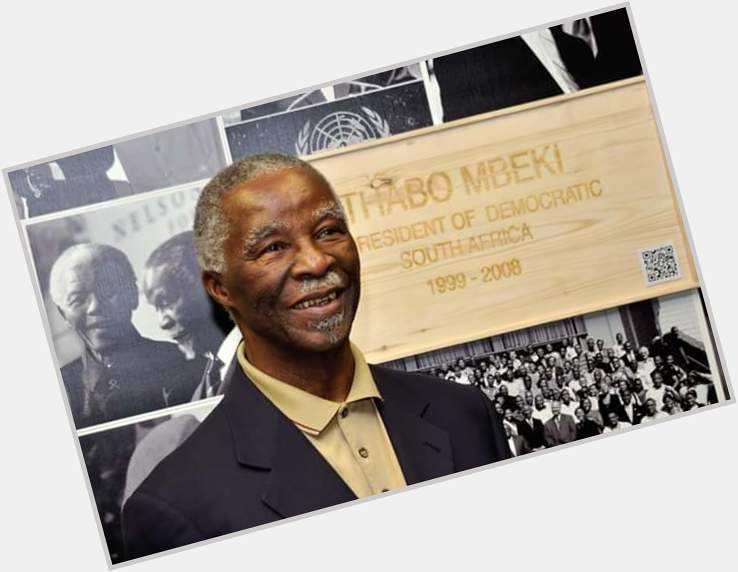 Happy birthday to the father of the soil, my president Mr  Thabo Mbeki. 