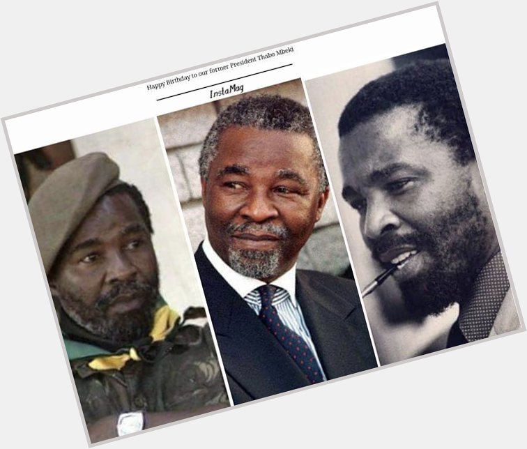 Happy Birthday to our Former President Thabo Mbeki, an intellectual par excellence 