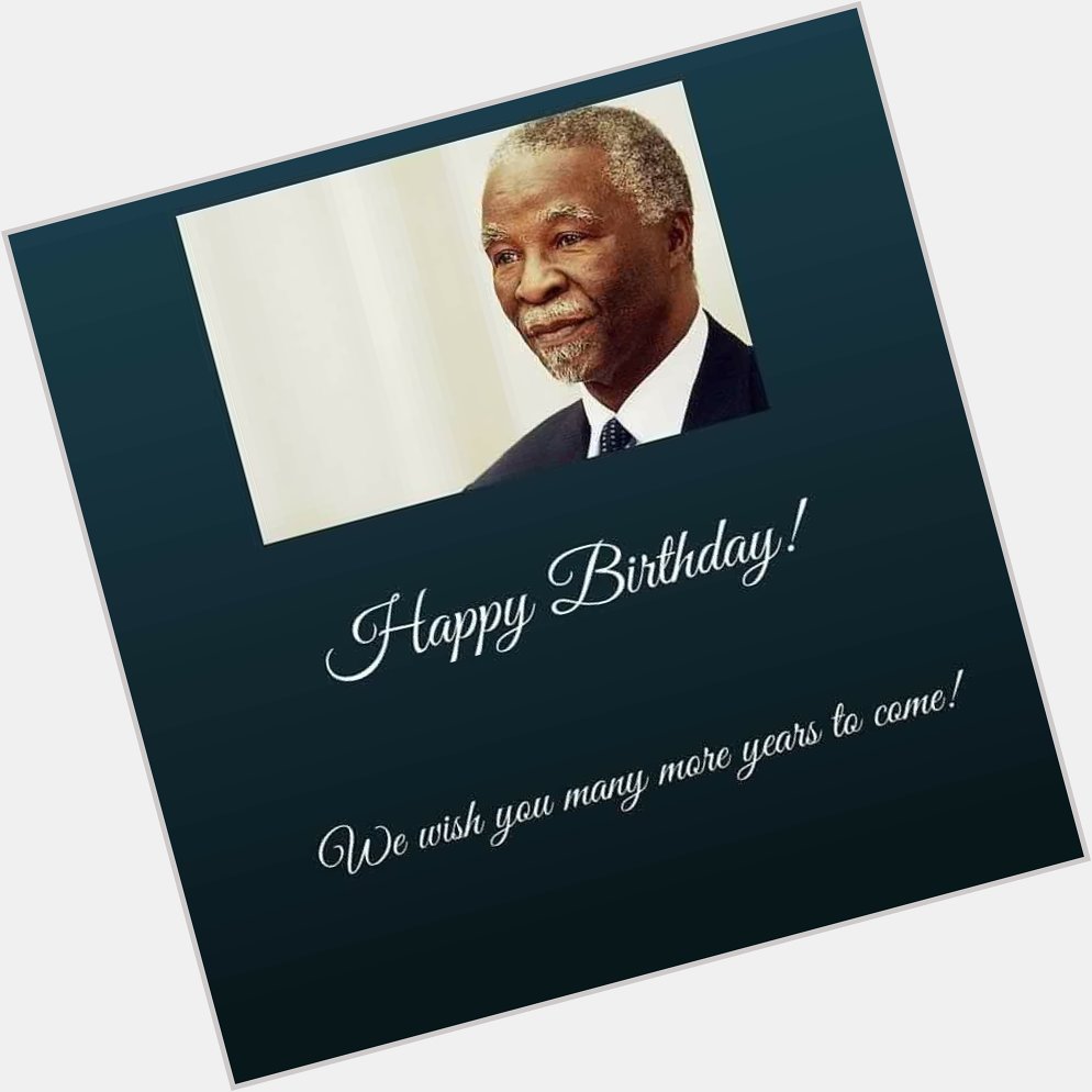 HAPPY birthday to former President Thabo Mbeki 

Dlamini, Zizi, Jama ka S\jadu, 