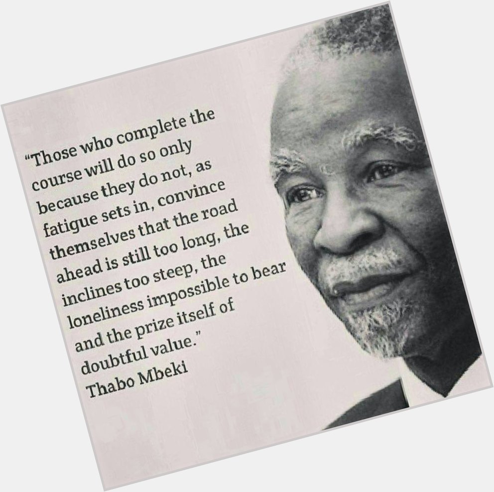 Happy 75th birthday to Mr Thabo Mbeki - - you are an inspiration, thought leader and political innovator 