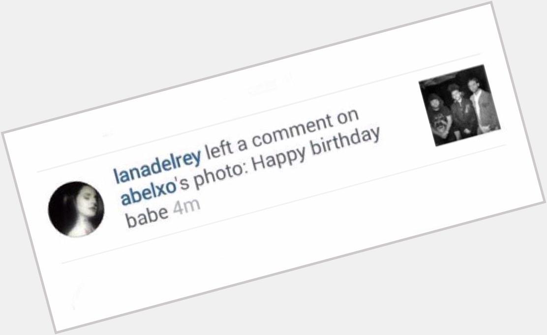 \" Lana Del Rey wishing The Weeknd a Happy Birthday   