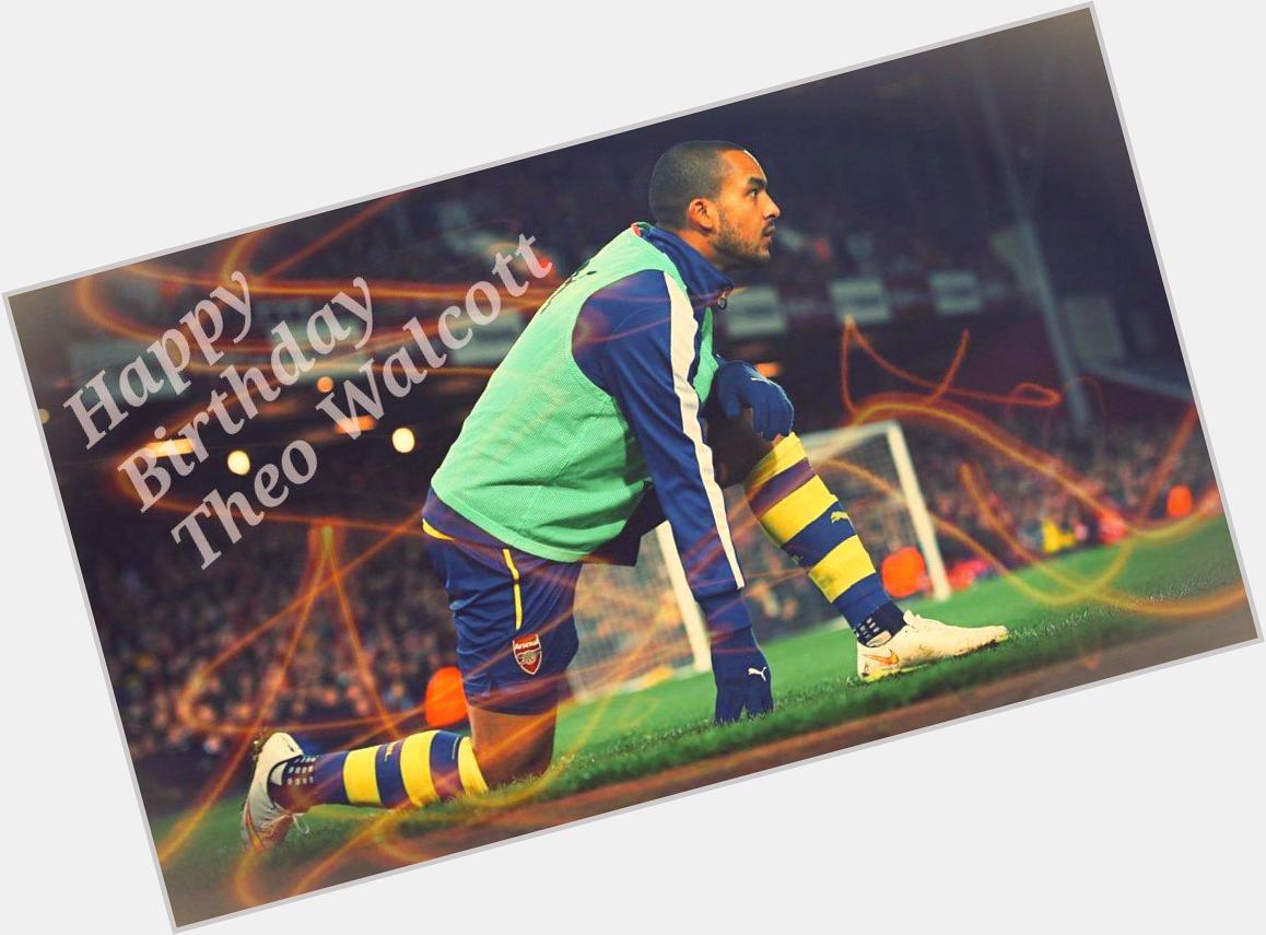 Happy Birthday To One Of The Fastest Player in Football - Theo Walcott (    