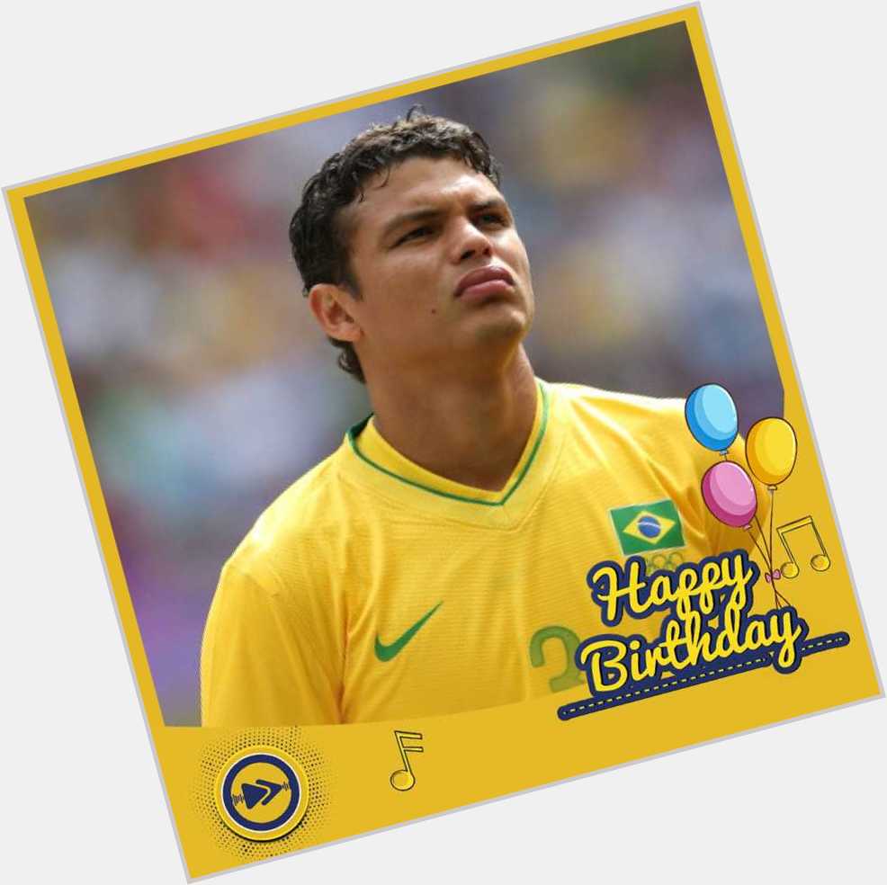 Happy birthday to Thiago Silva ! 