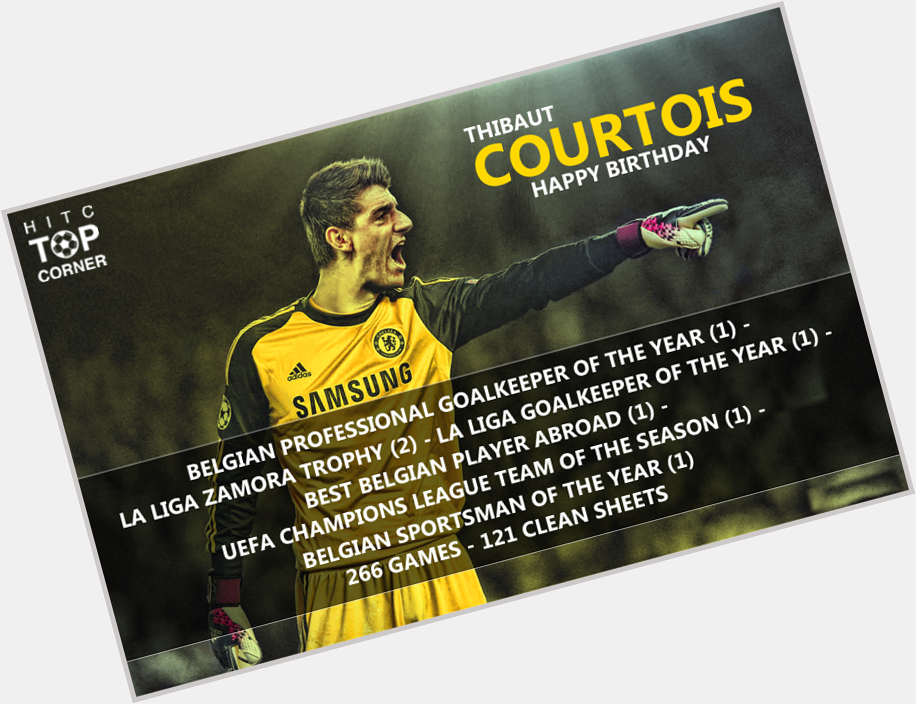 Happy Birthday to one of the best goalkeepers in the world, Thibaut Courtois! 