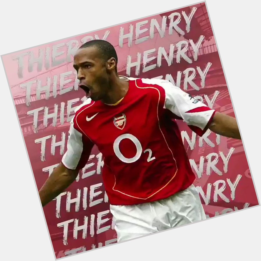 Happy Birthday to the King, Thierry Henry 