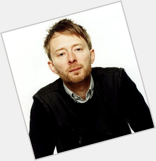 Happy 52nd birthday to Radiohead frontman Thomas \Thom\ Yorke.   