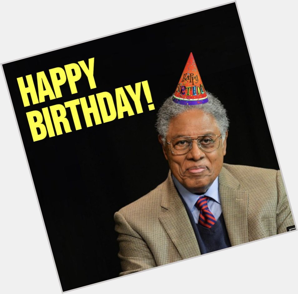 Happy birthday to a living legend. The great Mr. Thomas Sowell. 