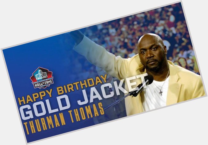 Happy birthday to Gold Jacket and legend Thurman Thomas! 