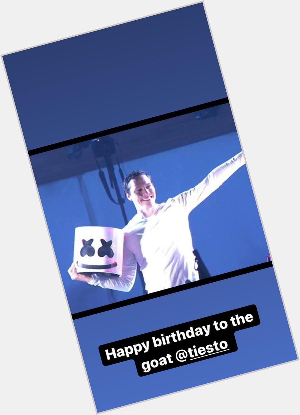  | Marshmello via \Instagram Stories\ wishing Tiesto a happy birthday. 
