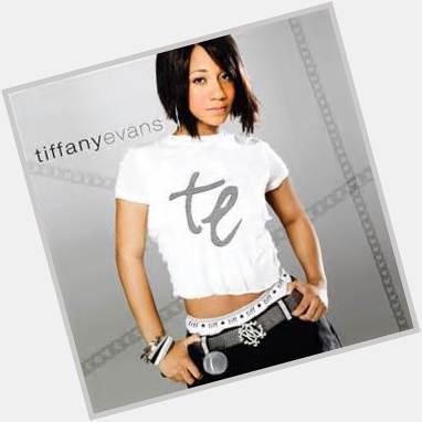 Happy Birthday to Miss Tiffany Evans 