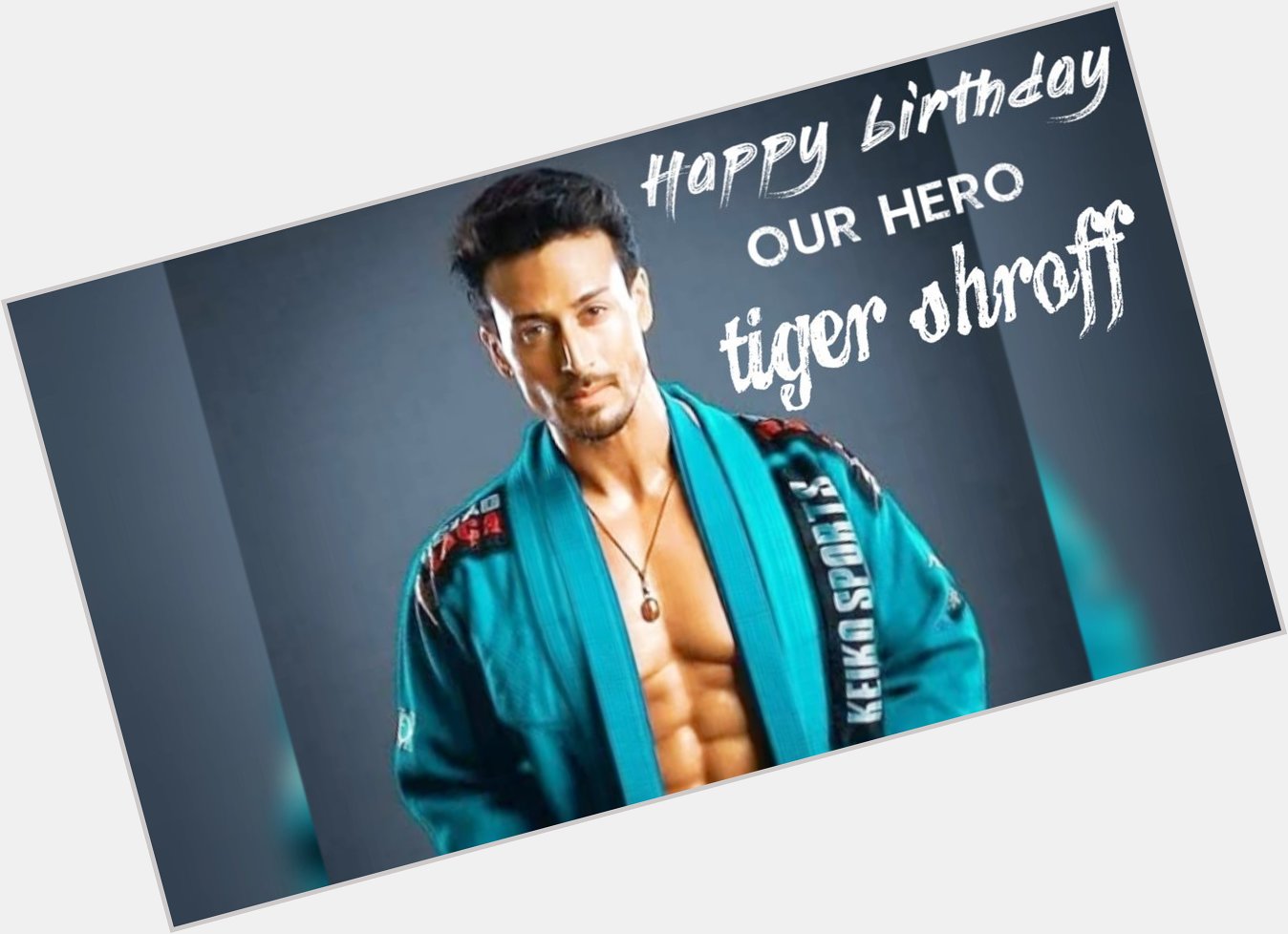 Happy birthday our hero Tiger shroff 