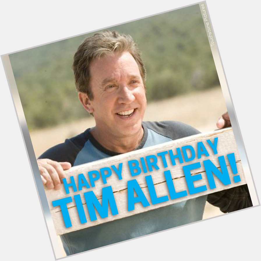 Happy 70th Birthday, Tim Allen! 