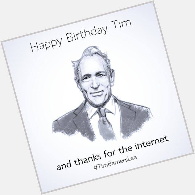 Happy birthday to tim berners-lee...thanks for internet... 