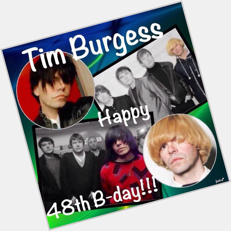           Tim Burgess ( V of The Charlatans )\s Happy 48th Birthday !!!
30 May 1967 