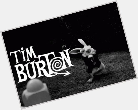Happy Birthday Tim Burton. Thanks for keeping things weird. 