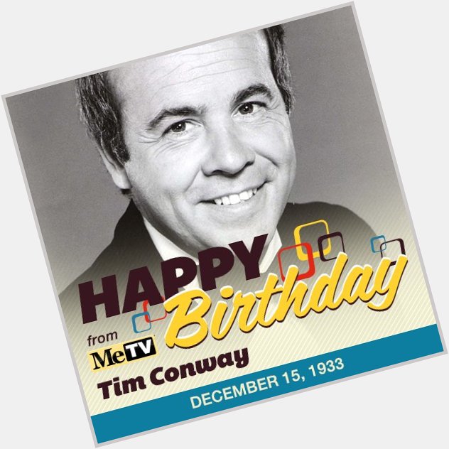 Happy birthday to Tim Conway, born December 15, 1933.  