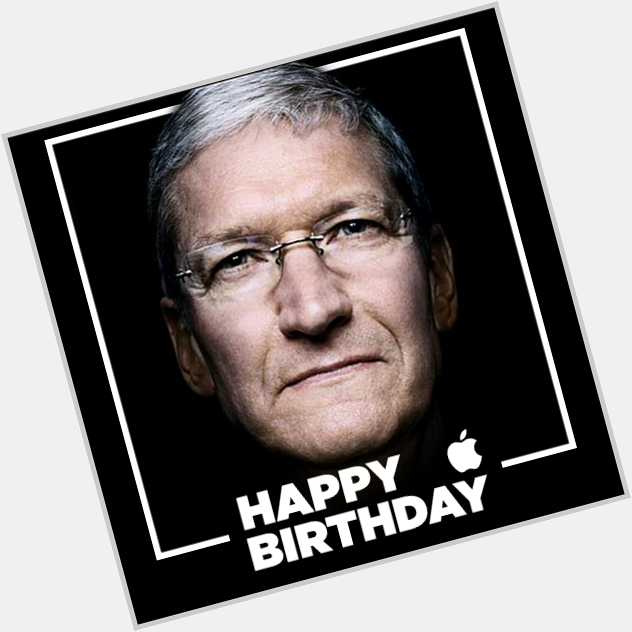 A very happy birthday to Tim Cook. Wishing him a successful year ahead. 
