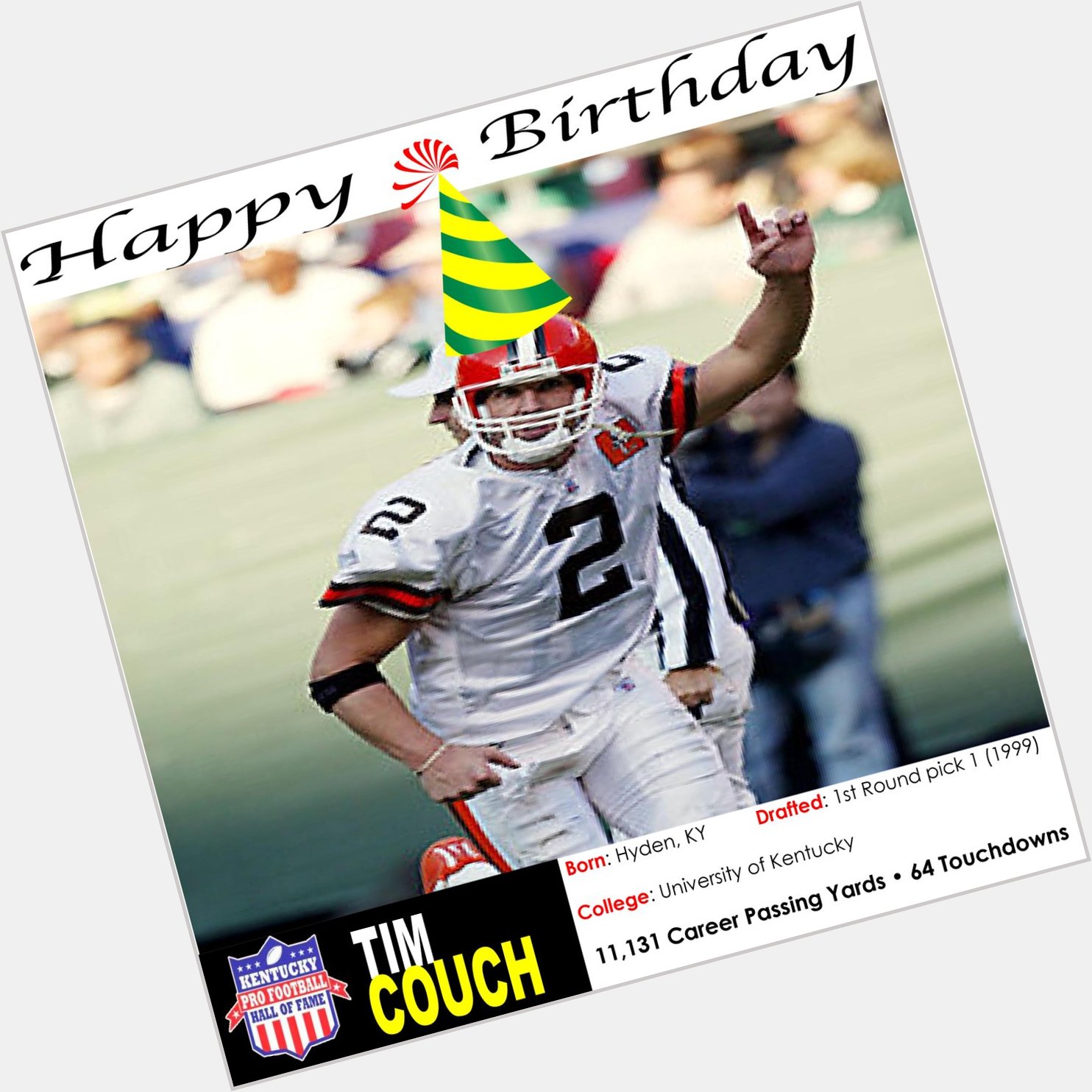 Today is KY Pro Football Hall of Famer Tim Couch\s birthday! Everybody wish him happy birthday with a 