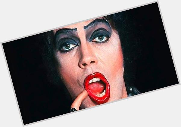Happy Birthday to our favorite Transexual Transylvanian Tim Curry! We\d love to see what\s was on the slab! 