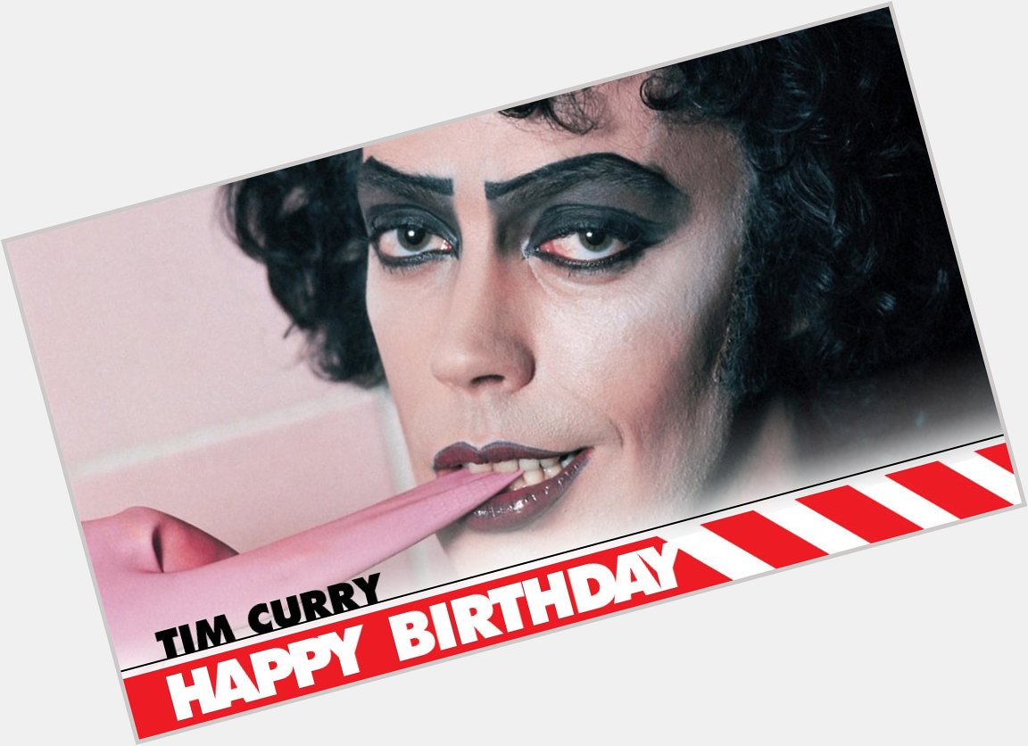 We\ve been anticipating this day--Happy Birthday to the legendary Tim Curry! 